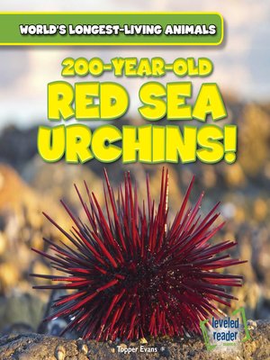 cover image of 200-Year-Old Red Sea Urchins!